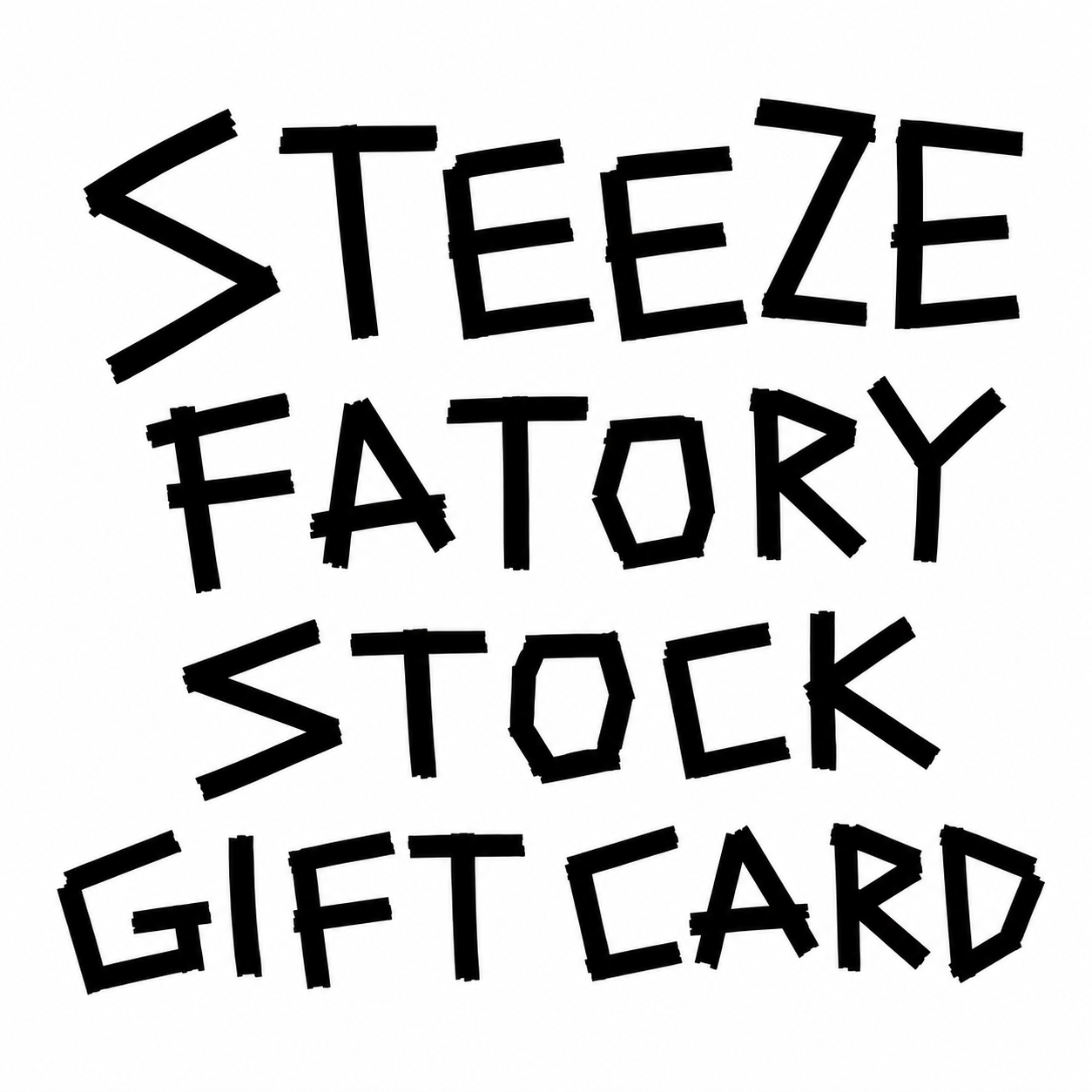 Steeze Factory Stock Gift Card